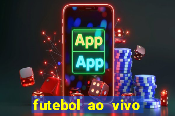 futebol ao vivo sem trava